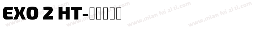 EXO 2 HT字体转换